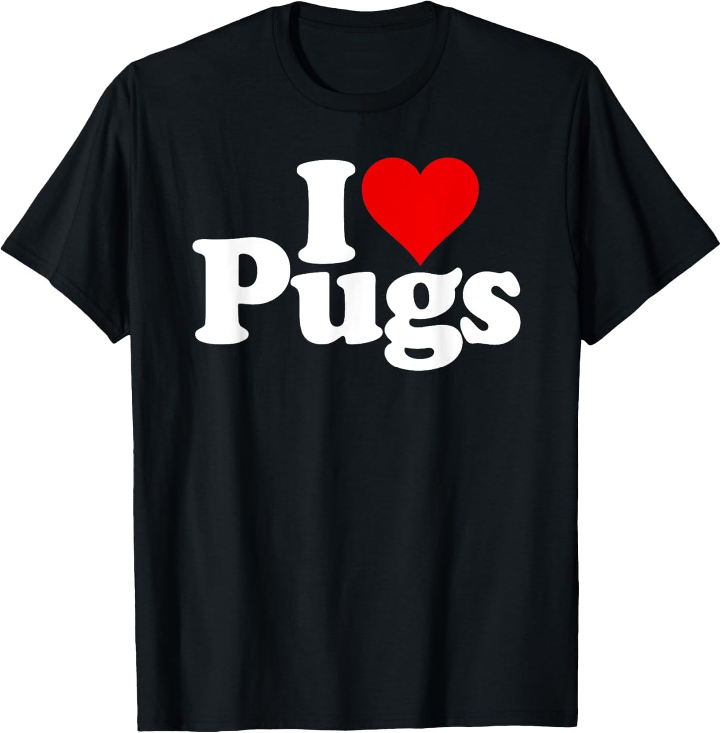 I Love Heart Pugs Pug Dog Canine T-Shirt - T-Shirt | Black