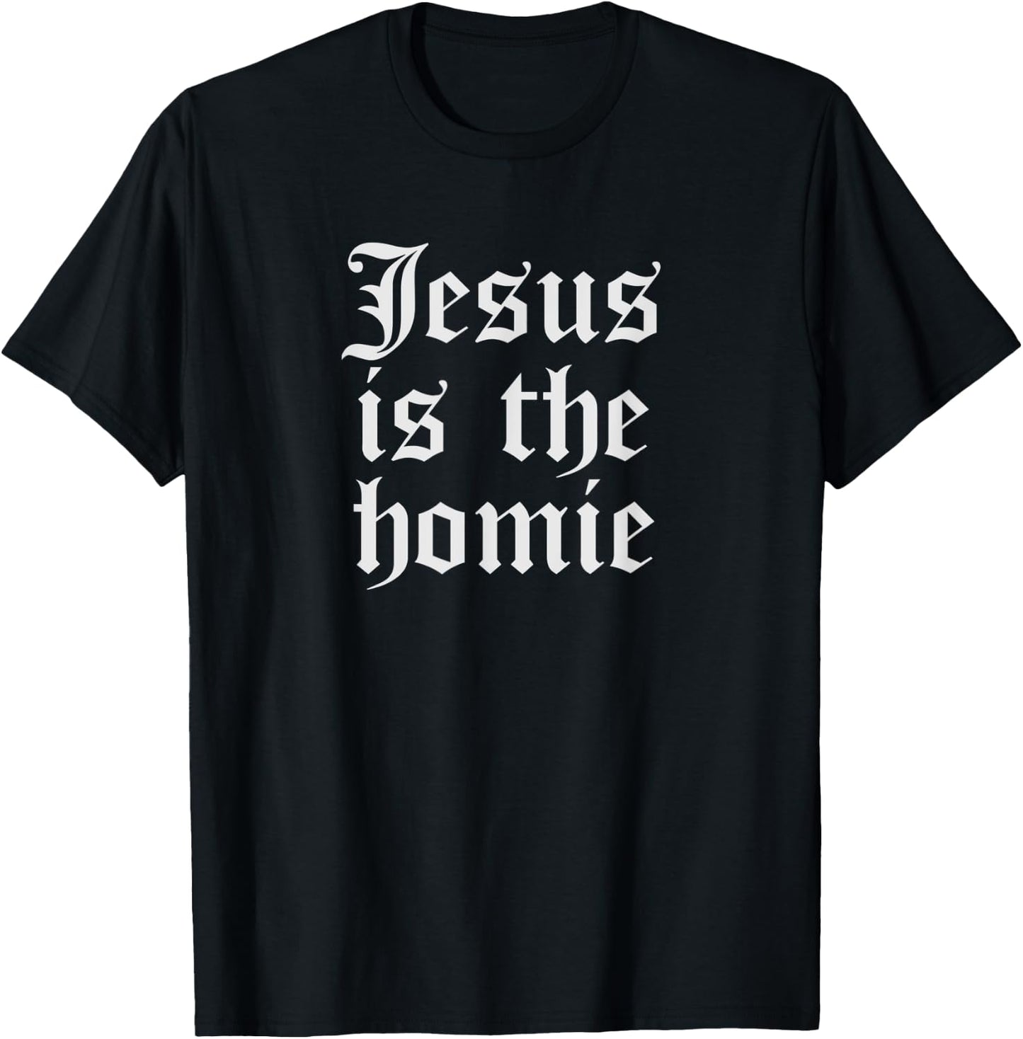 Funny Cholo Clothing Chicano Mexican Jesus Is Homie T-Shirt - T-Shirt | Black