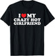 I Love My Crazy Hot Girlfriend I Love My Hot Girlfriend T-Shirt - T-Shirt | Black