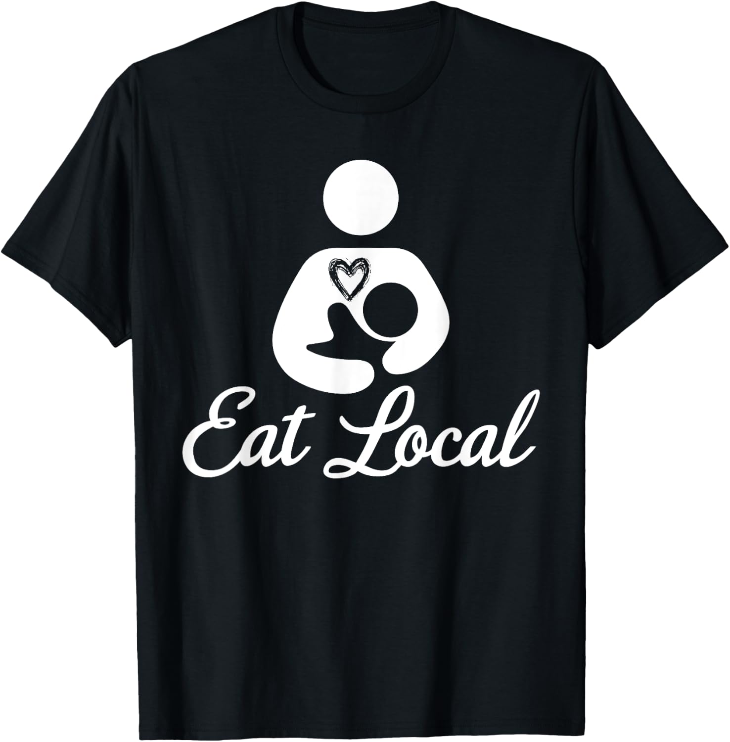 Eat Local Breastfeeding Support Nursing Mothers Lactation T-Shirt - T-Shirt | Black