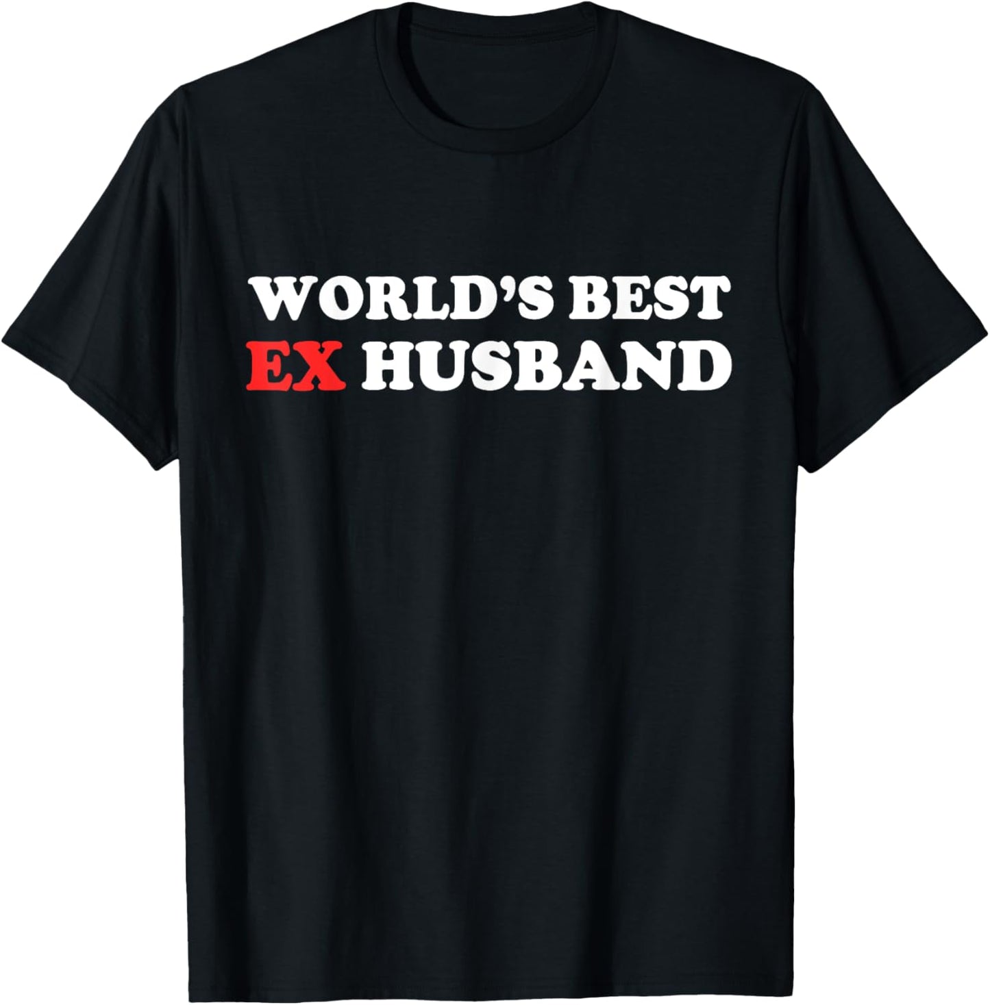 World's Best Ex Husband Funny Just Divorced T-Shirt - T-Shirt | Black