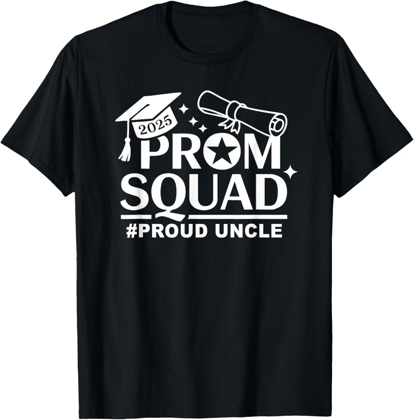 Prom Squad 2025 Proud Uncle Graduate Prom Class of 2025 T-Shirt - T-Shirt | Black
