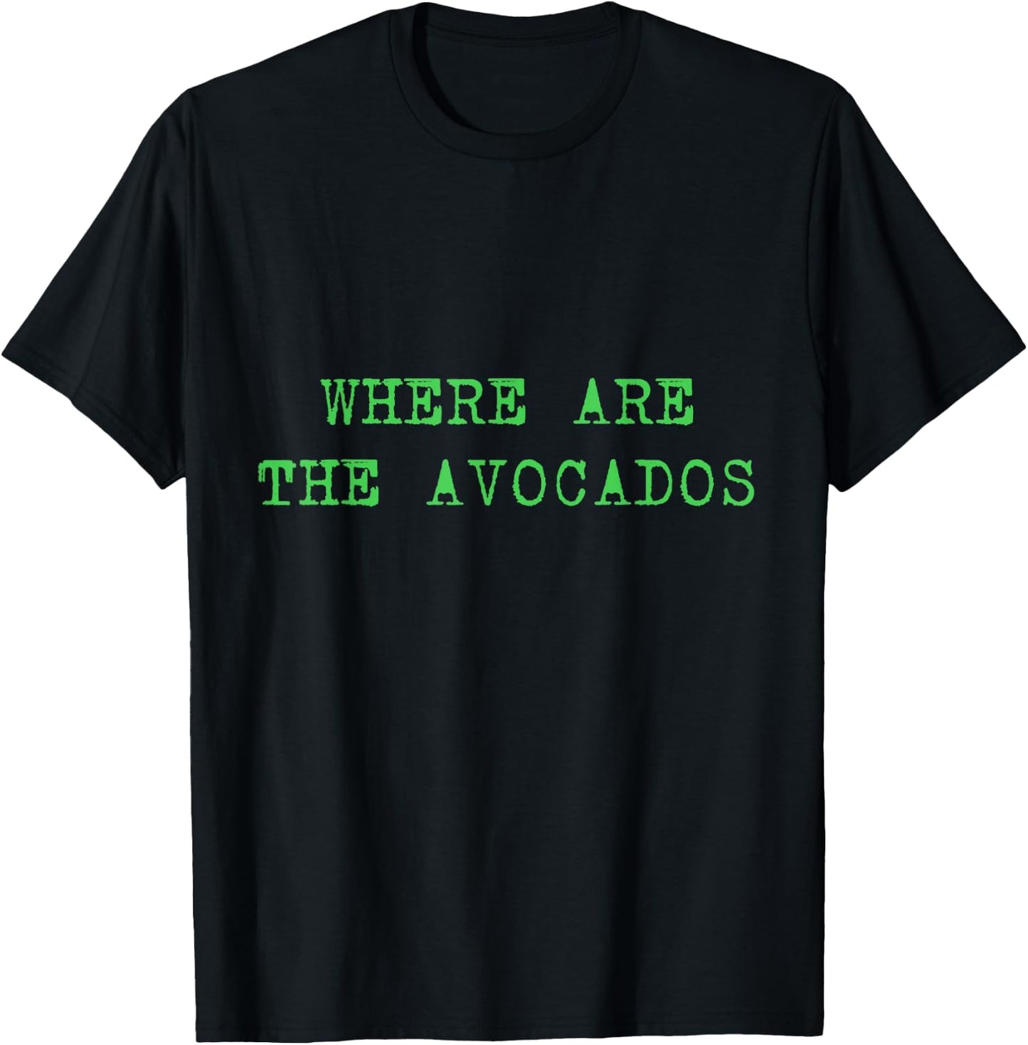 Where Are The Avocados Billie Shirt - Avocado Lovers T-Shirt - T-Shirt | Black
