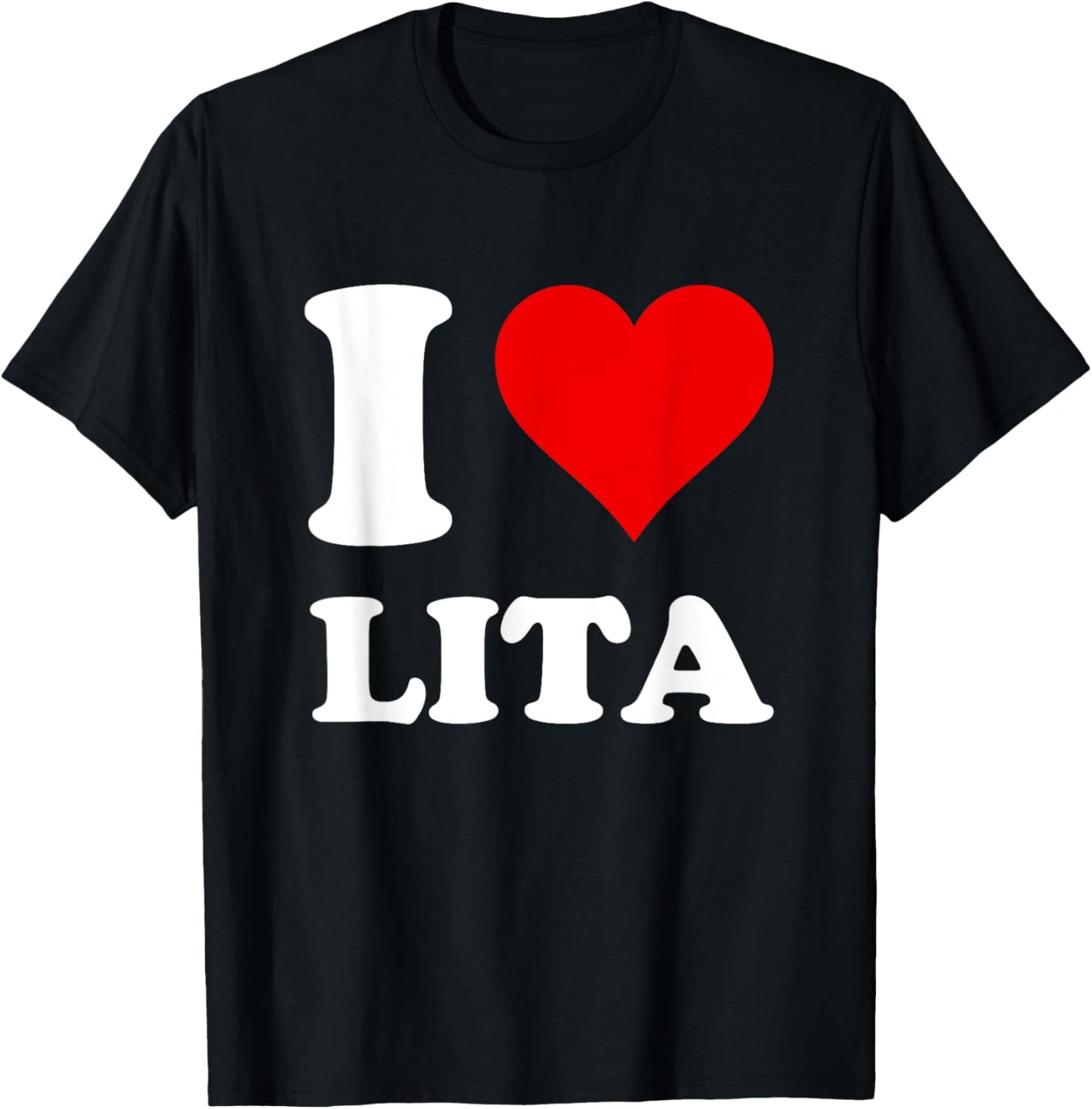 I Love Lita T-Shirt - T-Shirt | Black