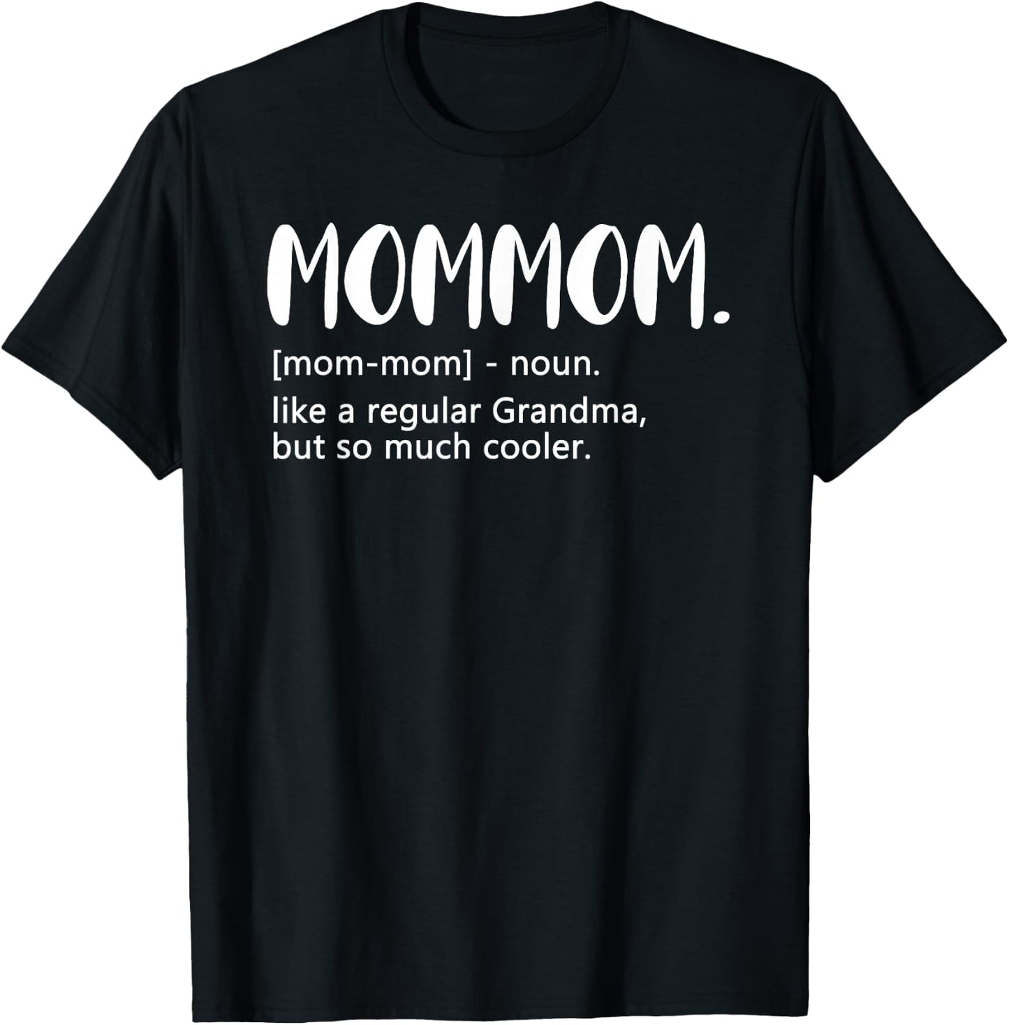 MomMom Shirts Mother's Day idea for Grandma MomMom T-Shirt - T-Shirt | Black