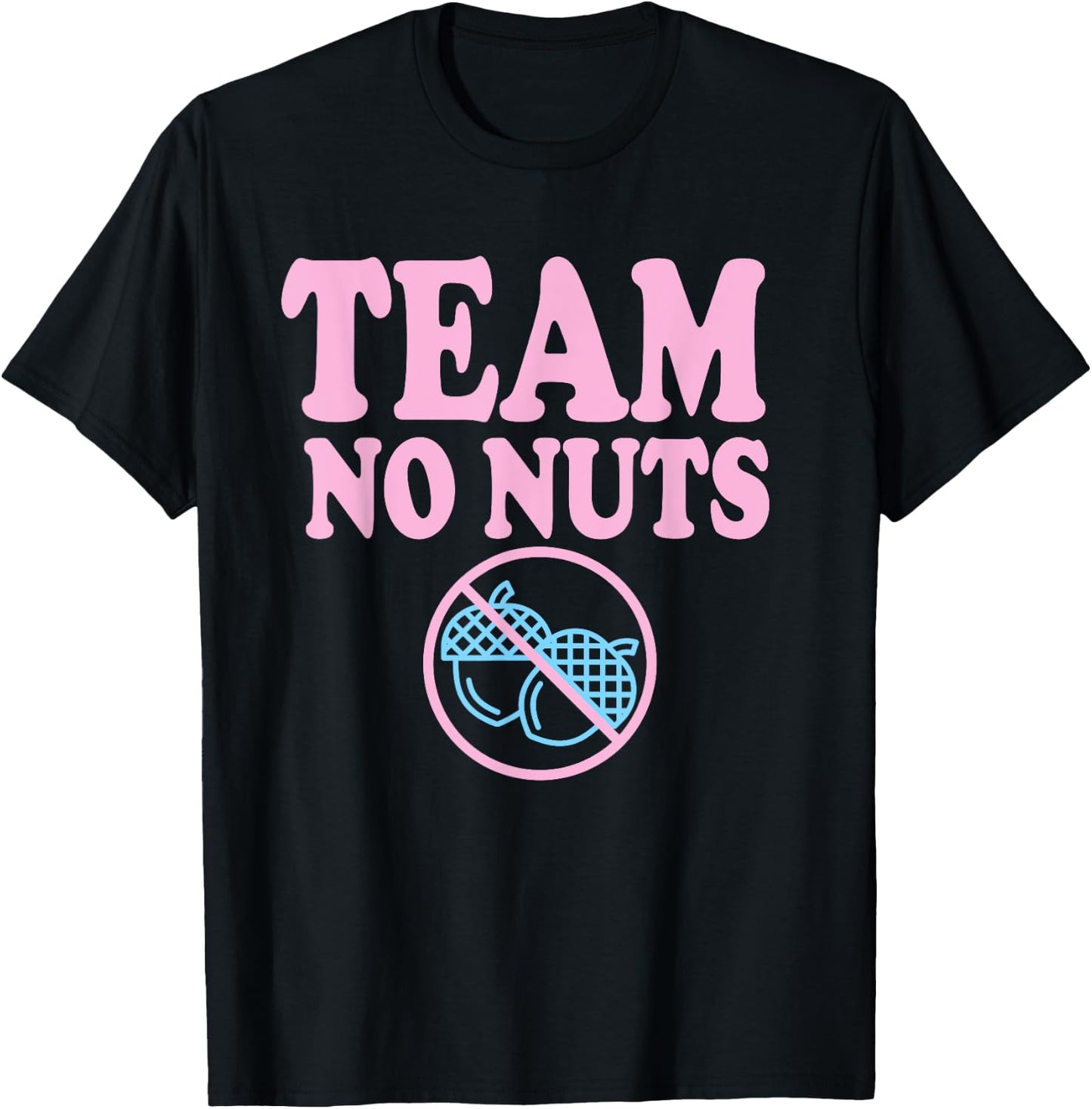 Team No Nuts Funny Gender Reveal Design T-Shirt - T-Shirt | Black