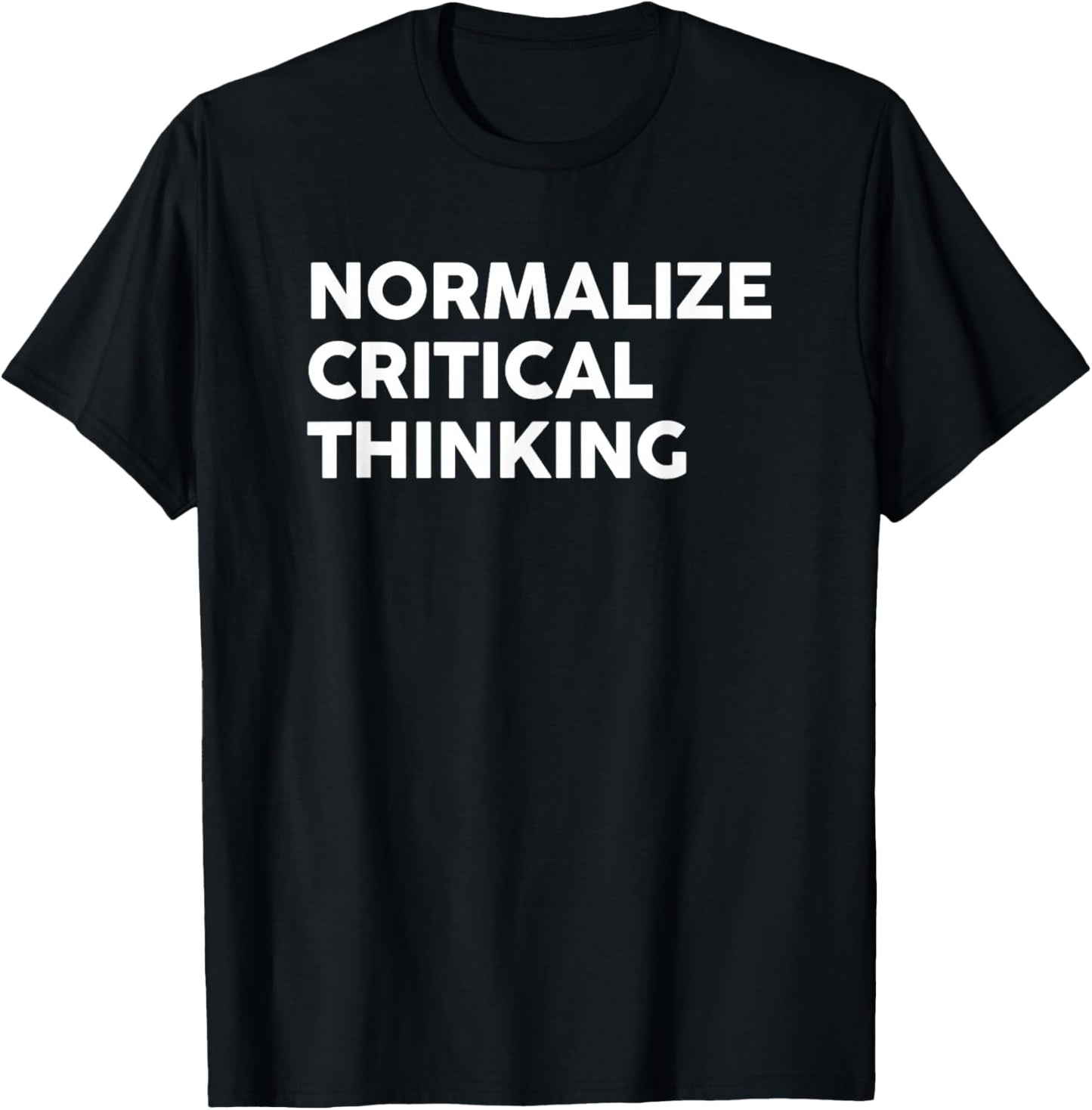 Normalize Critical Thinking Funny Saying Quote Women T-Shirt - T-Shirt | Black