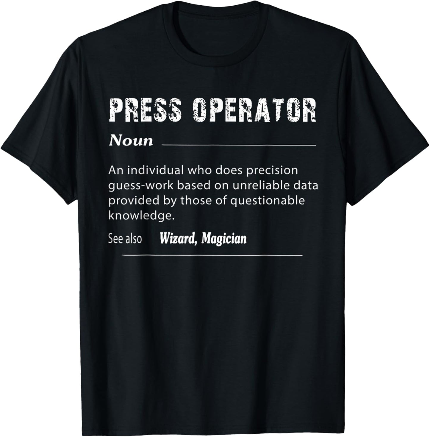 Press Operator Definition T-Shirt - T-Shirt | Black