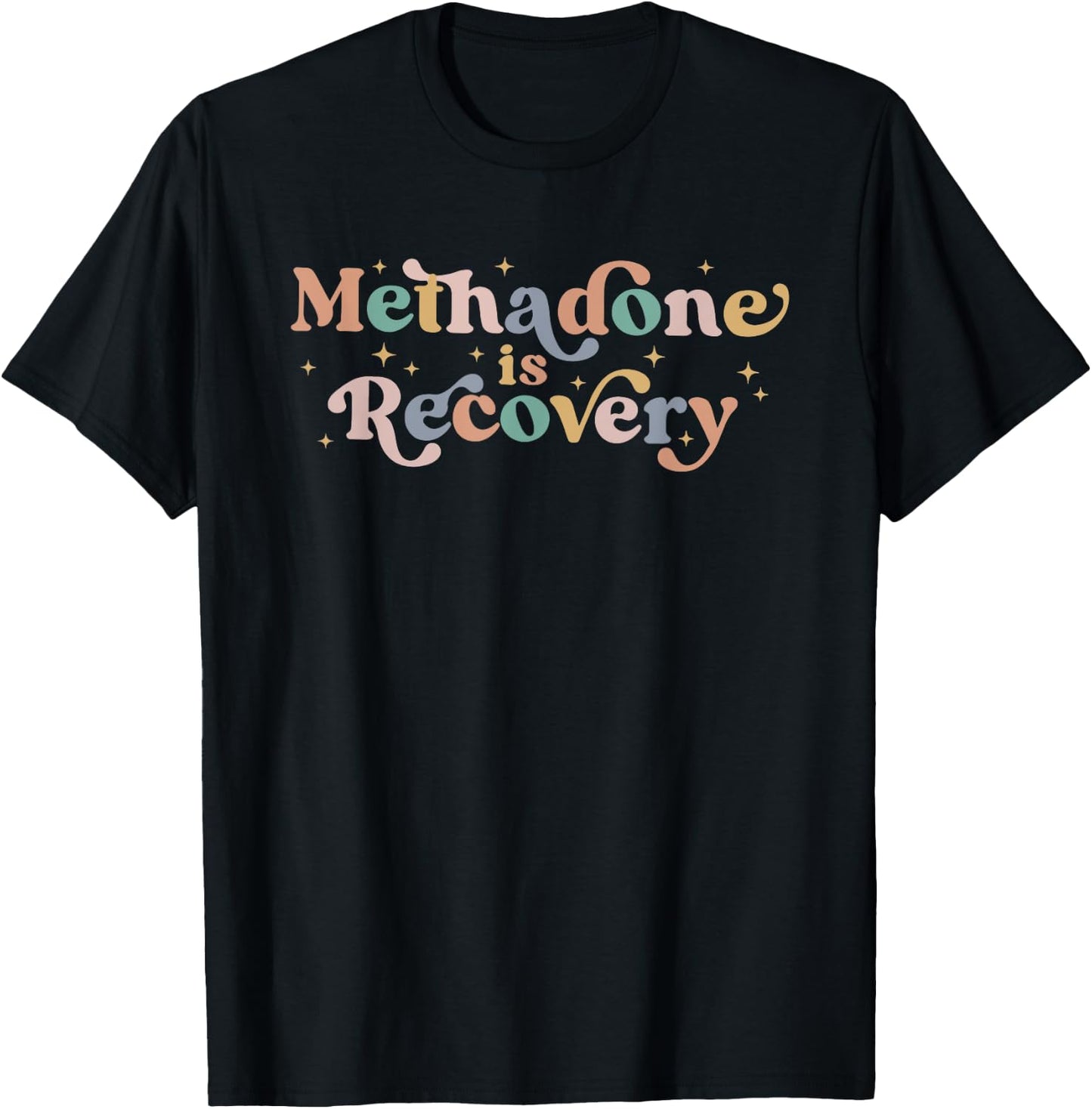 Methadone Is Recovery Funny Apparel T-Shirt - T-Shirt | Black