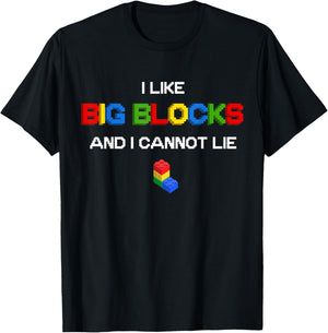 Funny I Like Big Building Blocks I Cannot Lie T-Shirt - T-Shirt | Black