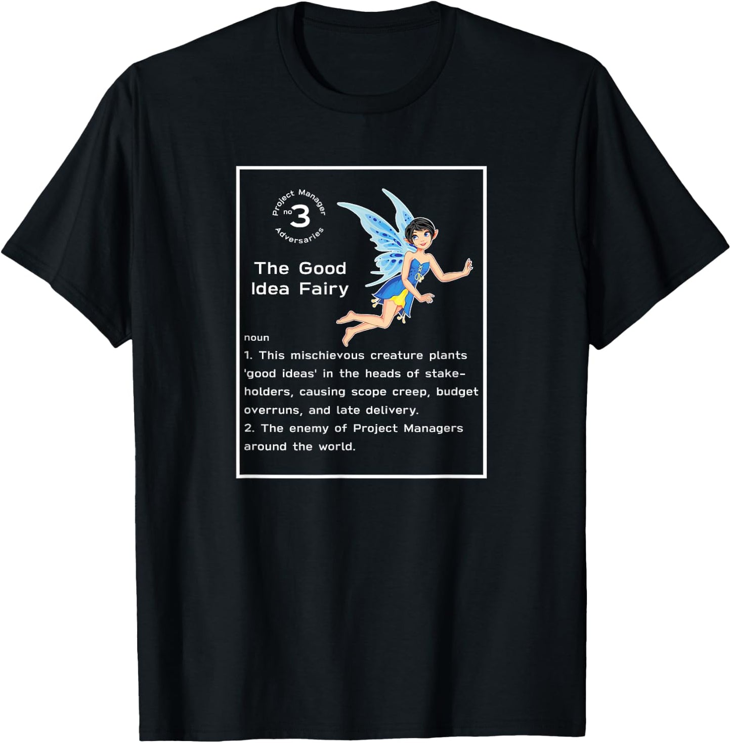 Project Manager Funny Good Idea Fairy T-Shirt - T-Shirt | Black