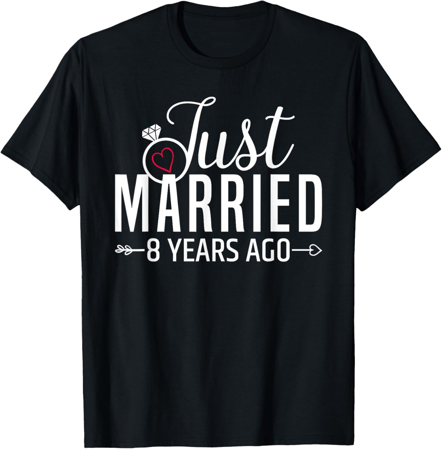 Just Married 8 Years Ago Men Women 8th Wedding Anniversary T-Shirt - T-Shirt | Black