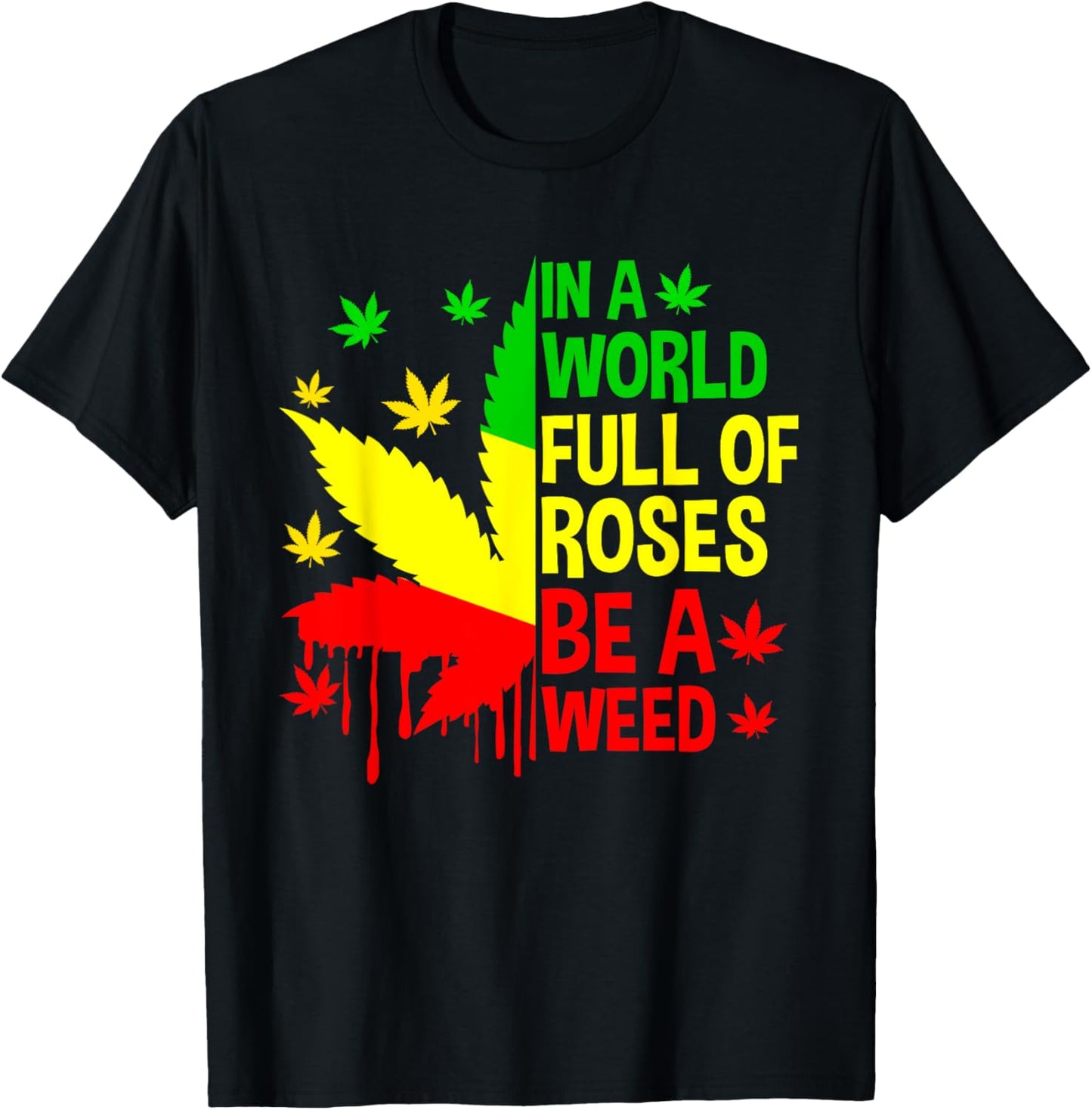 Be Weed Cannabis 420 Marijuana Funny Rasta Jamaica T-Shirt - T-Shirt | Black