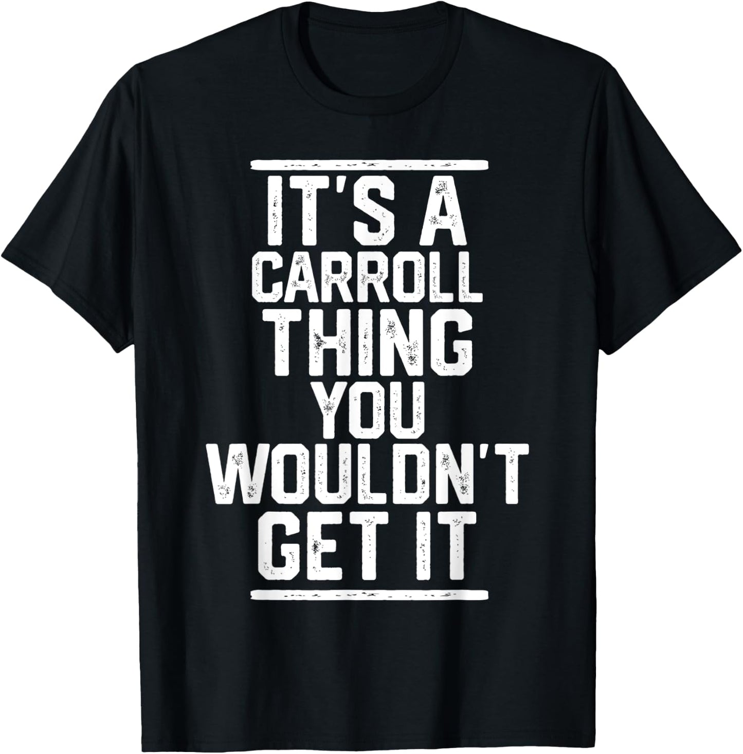 It's a Carroll Thing You Wouldn't Get It - Family Last Name T-Shirt - T-Shirt | Black