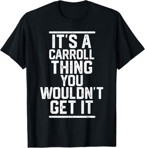 It's a Carroll Thing You Wouldn't Get It - Family Last Name T-Shirt - T-Shirt | Black