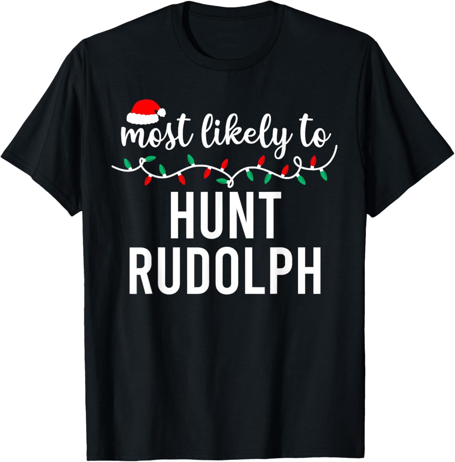 Most Likely to Christmas Shirt Matching Family Pajamas Funny T-Shirt - T-Shirt | Black