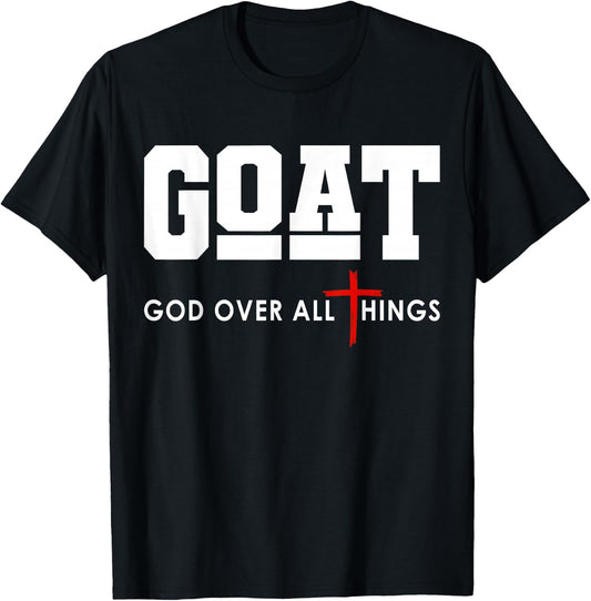 GOAT God Over All Things Christian Positivity Jesus T-Shirt - T-Shirt | Black