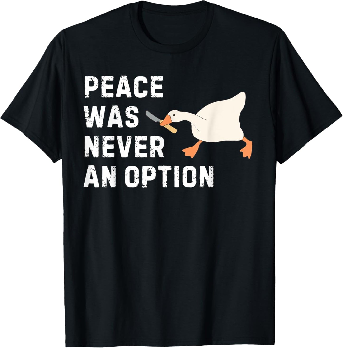 Funny Saying Peace Was Never An Option Goose Women Men T-Shirt - T-Shirt | Black