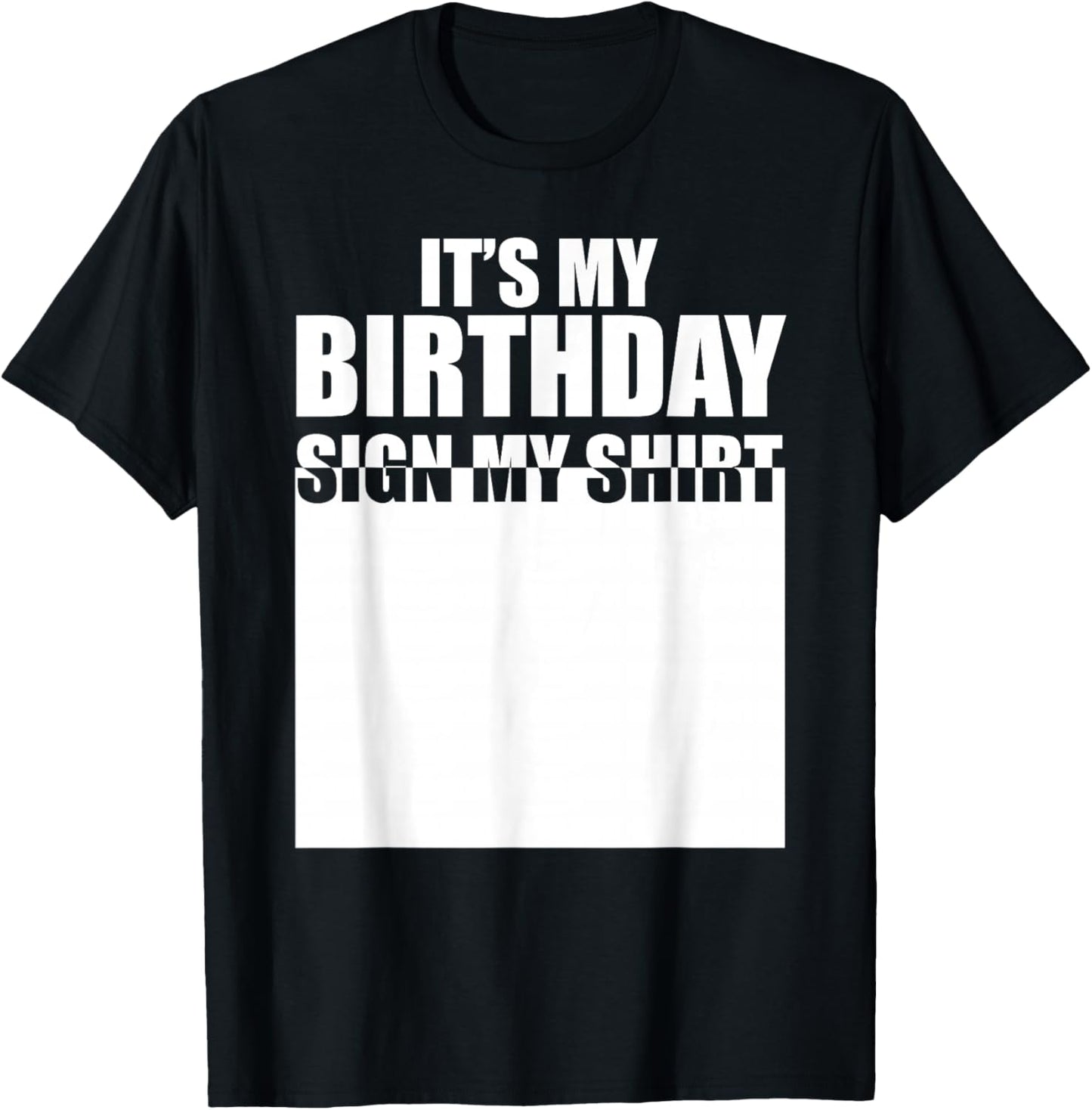 It's My Birthday Sign My Shirt Birthday Autograph T-Shirt - T-Shirt | Black