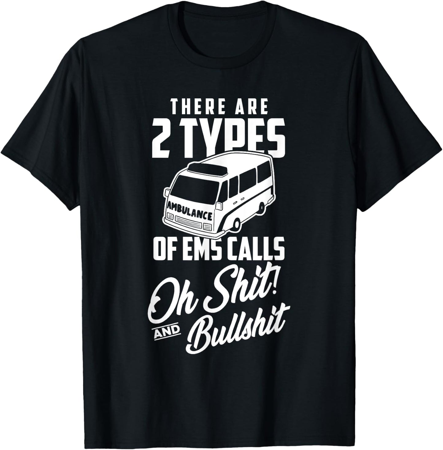 Funny EMT First Responder Paramedic Calls T-Shirt - T-Shirt | Black