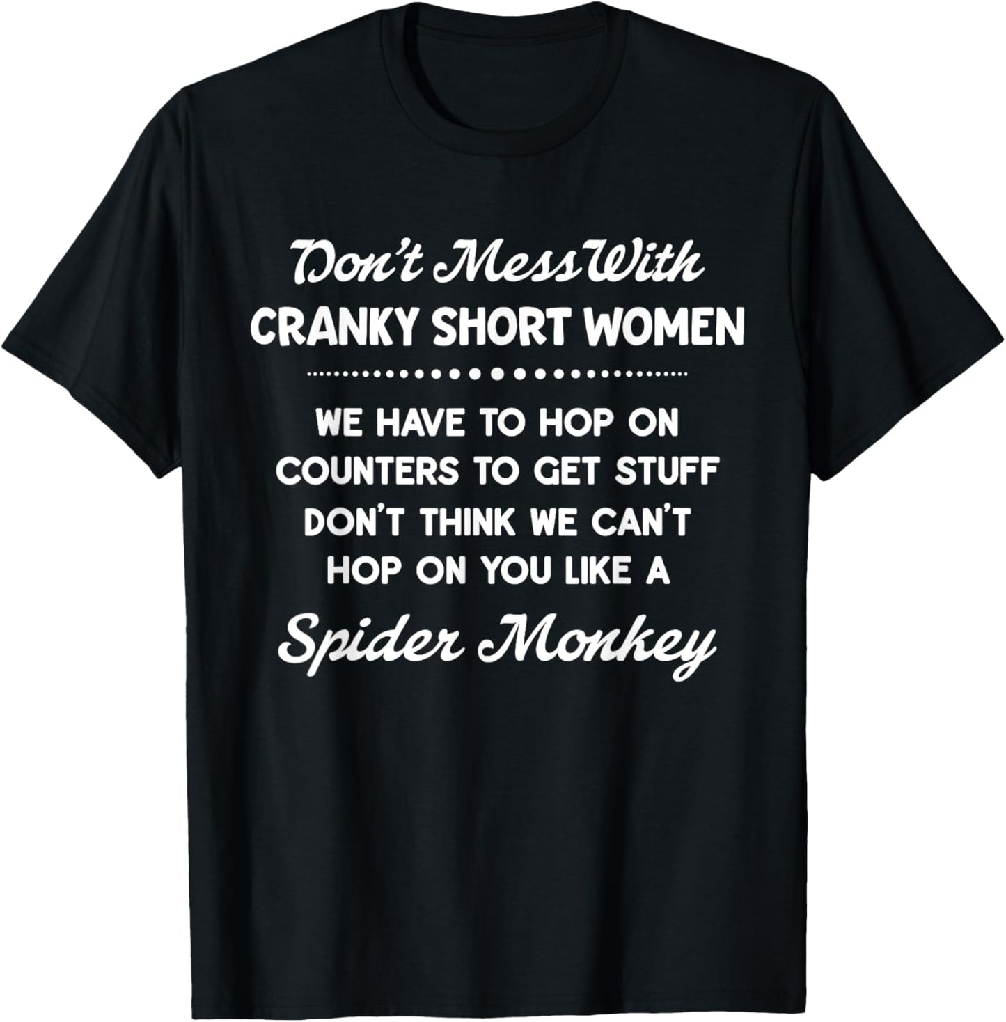Don't Mess With Cranky Short Women We Have To Hop On Counter T-Shirt - T-Shirt | Black