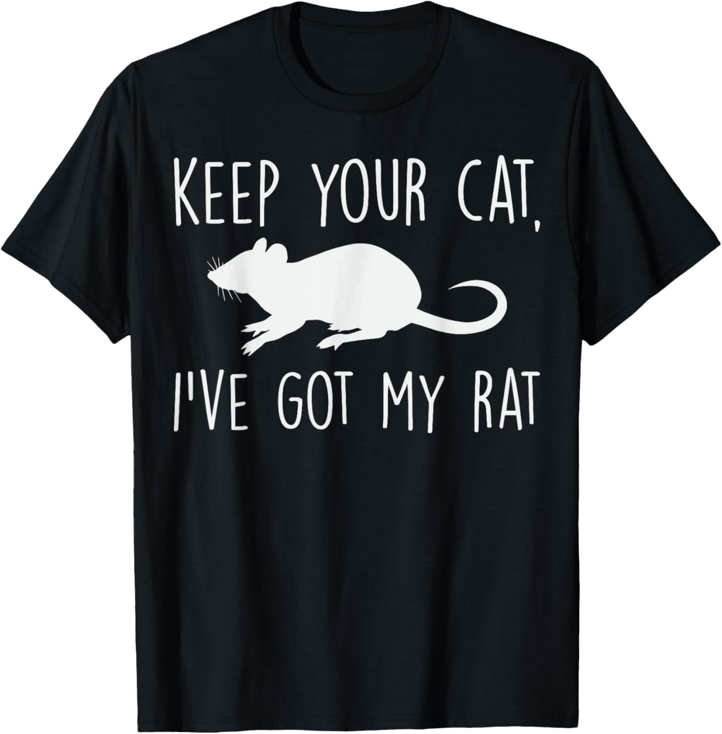 Keep Your Cat I’ve Got My Rat Quote Pet Rat Lover Gift T-Shirt - T-Shirt | Black