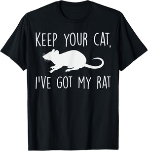 Keep Your Cat I’ve Got My Rat Quote Pet Rat Lover Gift T-Shirt - T-Shirt | Black
