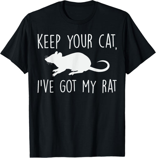 Keep Your Cat I’ve Got My Rat Quote Pet Rat Lover Gift T-Shirt - T-Shirt | Black