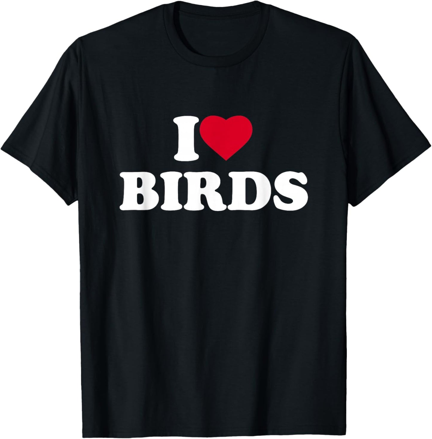 I Love Birds Heart Animal Lover T-Shirt - T-Shirt | Black