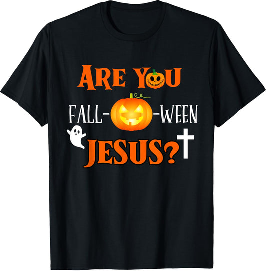 Are You Fall-O-Ween Jesus Christian Halloween Fall Costume T-Shirt - T-Shirt | Black