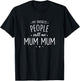 Mum Mum Design: My Favorite People Call Me Mum Mum T-Shirt - T-Shirt | Black
