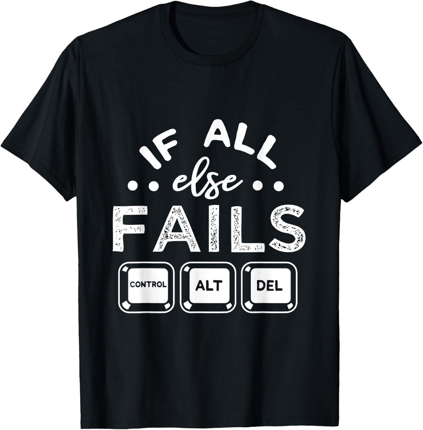 If All Else Fails PC Nerd Tech Humor IT Technology Geek Gift T-Shirt - T-Shirt | Black