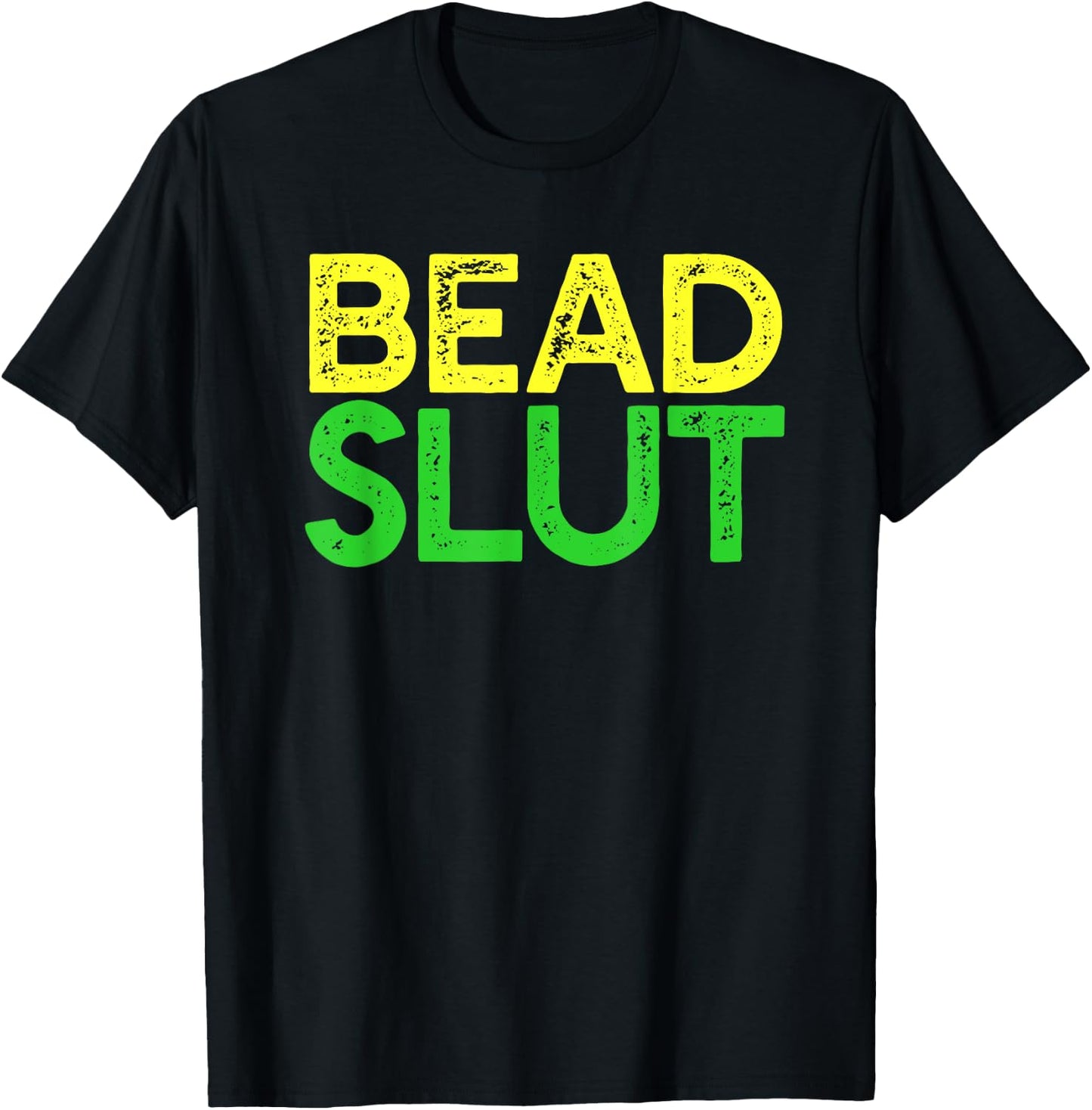 BEAD SLUT Funny Mardi Gras Fat Tuesday Meme Boobs T-Shirt - T-Shirt | Black