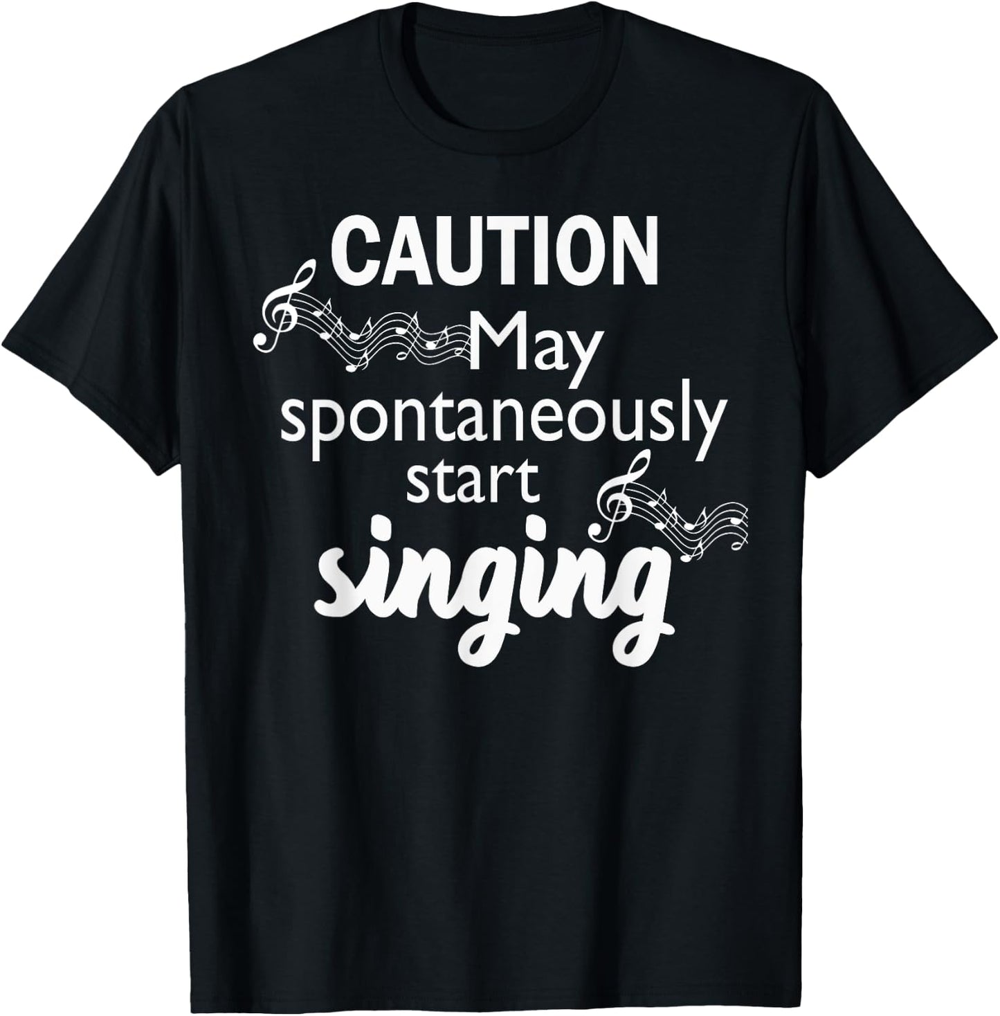 Singing Music Lover T Shirt Gift - Caution May Start Singing T-Shirt - T-Shirt | Black
