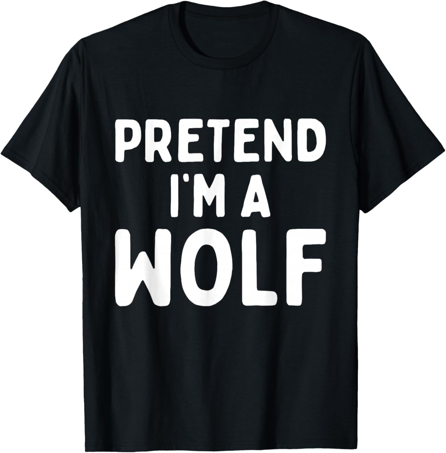 Pretend I'm A Wolf Funny Lazy Easy Halloween Costume Animal T-Shirt - T-Shirt | Black