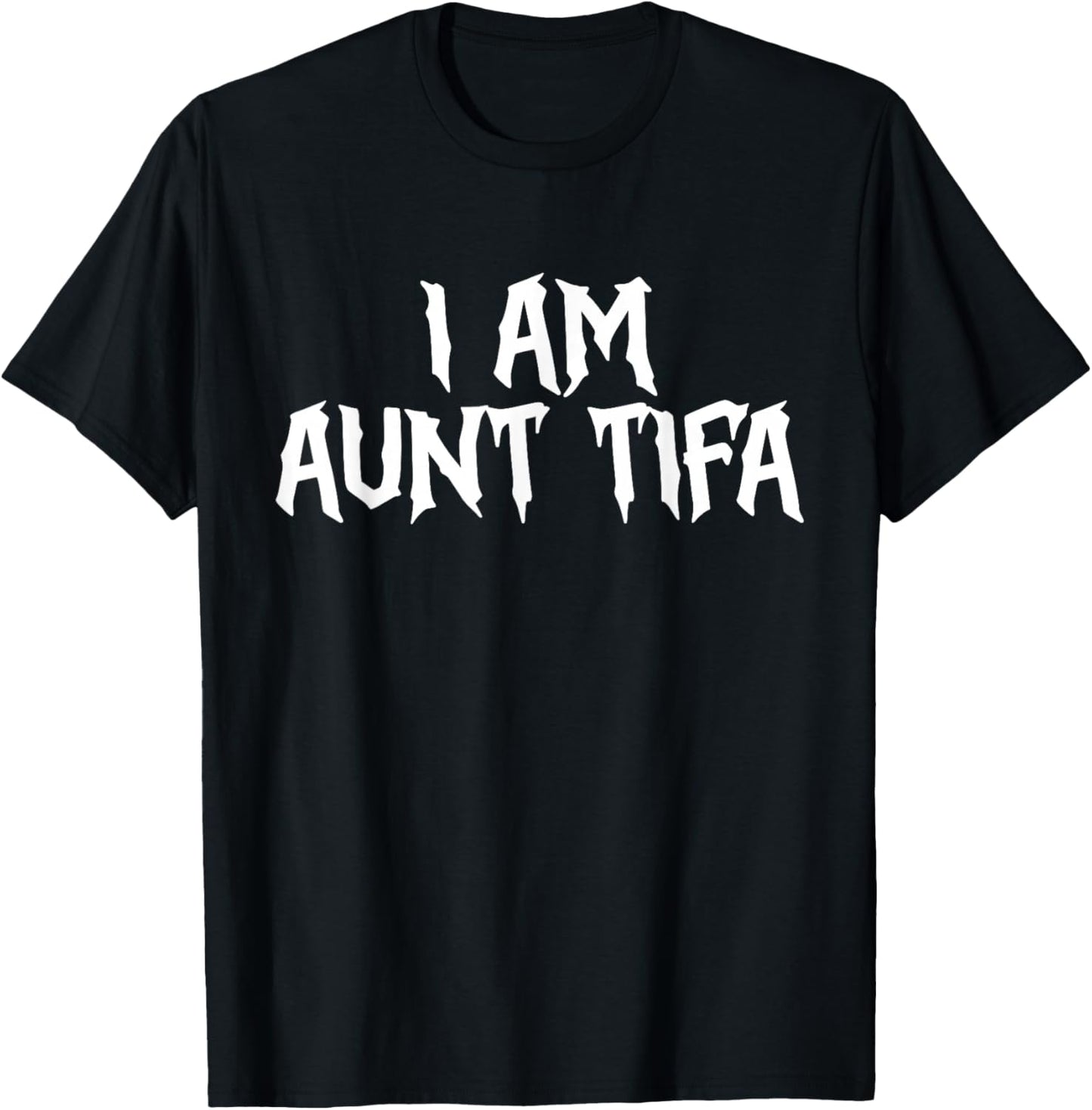 I Am Aunt Tifa Aunt Tifa Funny Aunt Tifa Thanksgiving T-Shirt - T-Shirt | Black