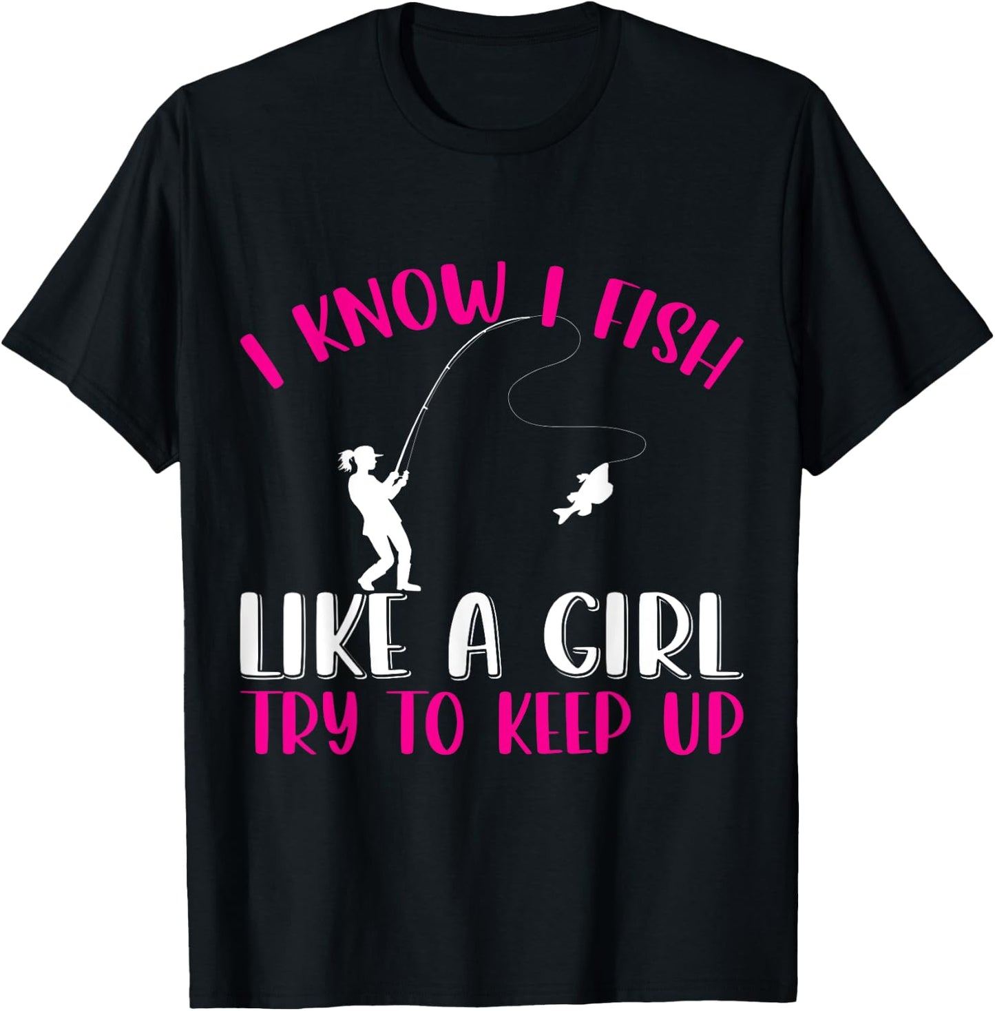 Fish like a girl, try fishing fishers fisch T-Shirt - T-Shirt | Black