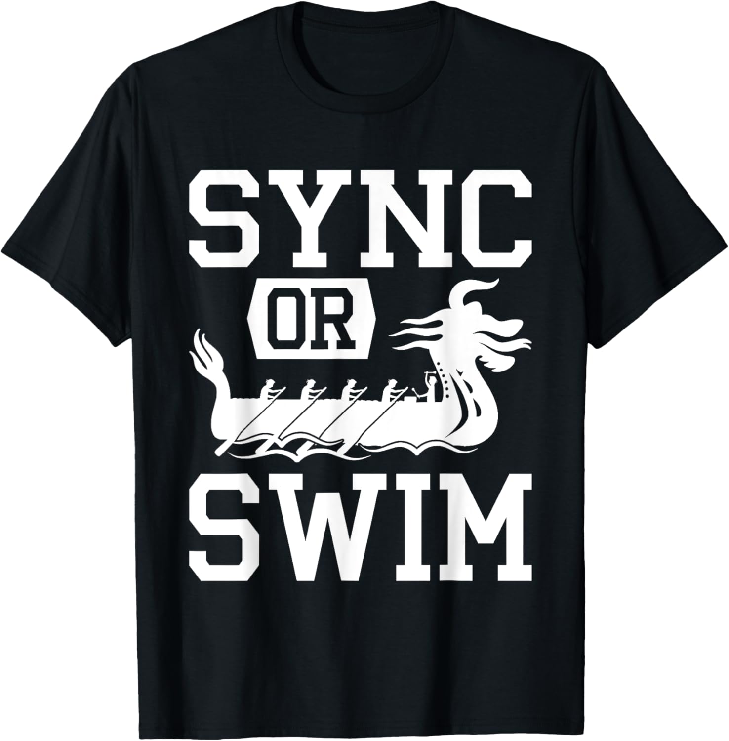 Dragon Boat Racing Paddle Sync Or Swim T-Shirt - T-Shirt | Black