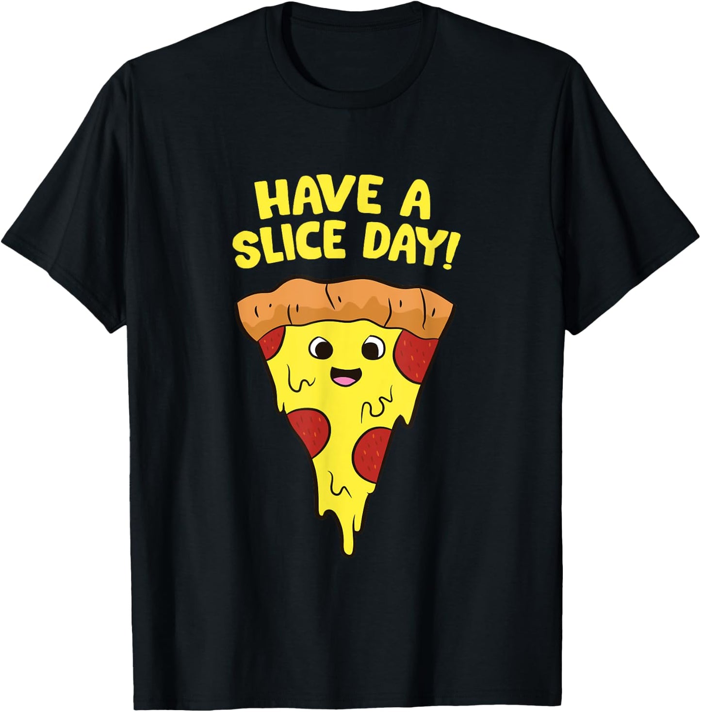 Pizza Have A Slice Day Funny Pizza T-Shirt - T-Shirt | Black