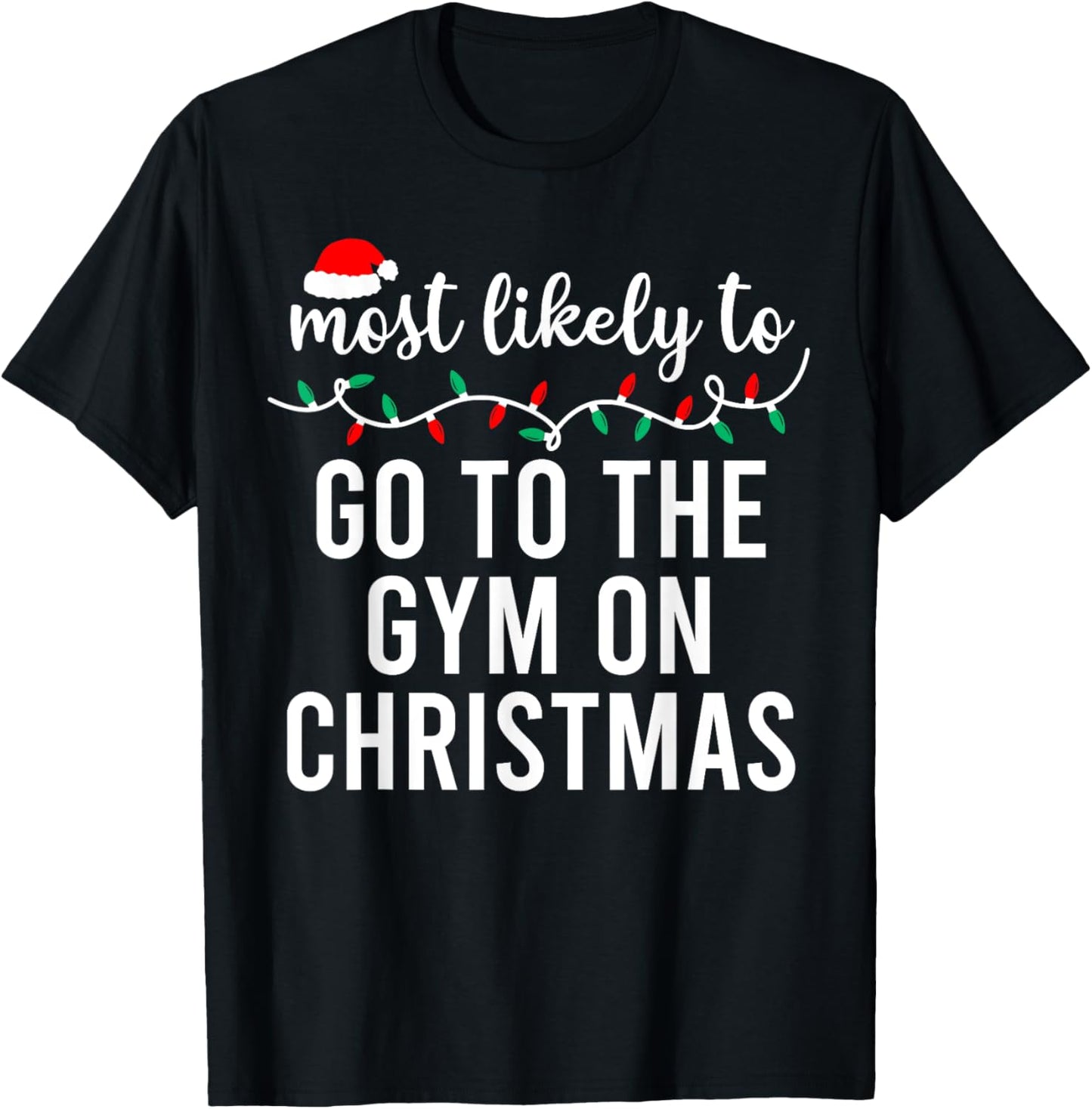 Most Likely to Christmas Shirt Matching Family Pajamas Funny T-Shirt - T-Shirt | Black