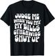 Judge Me When You Pay My Bills Otherwise Shut Up Quote T-Shirt - T-Shirt | Black