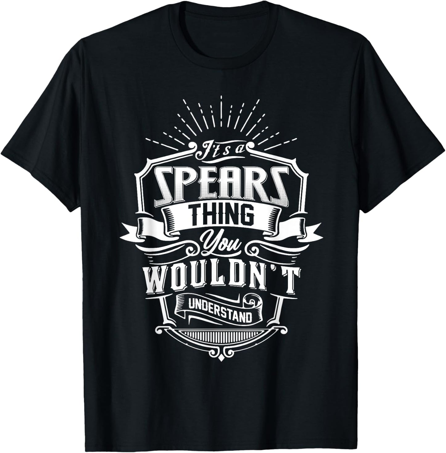 It's A SPEARS Thing You Wouldn't Understand Name Vintage T-Shirt - T-Shirt | Black