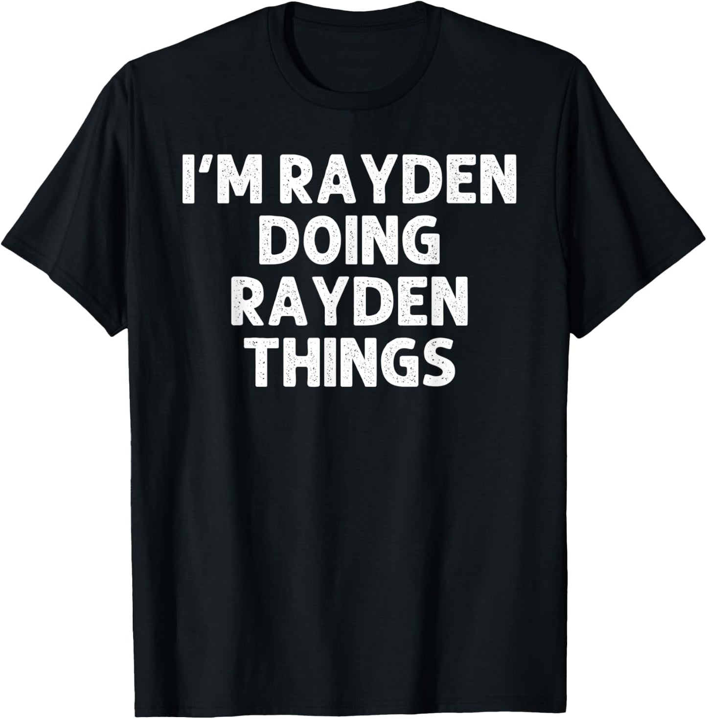 RAYDEN Gift Doing Name Things Funny Personalized Joke Men T-Shirt - T-Shirt | Black