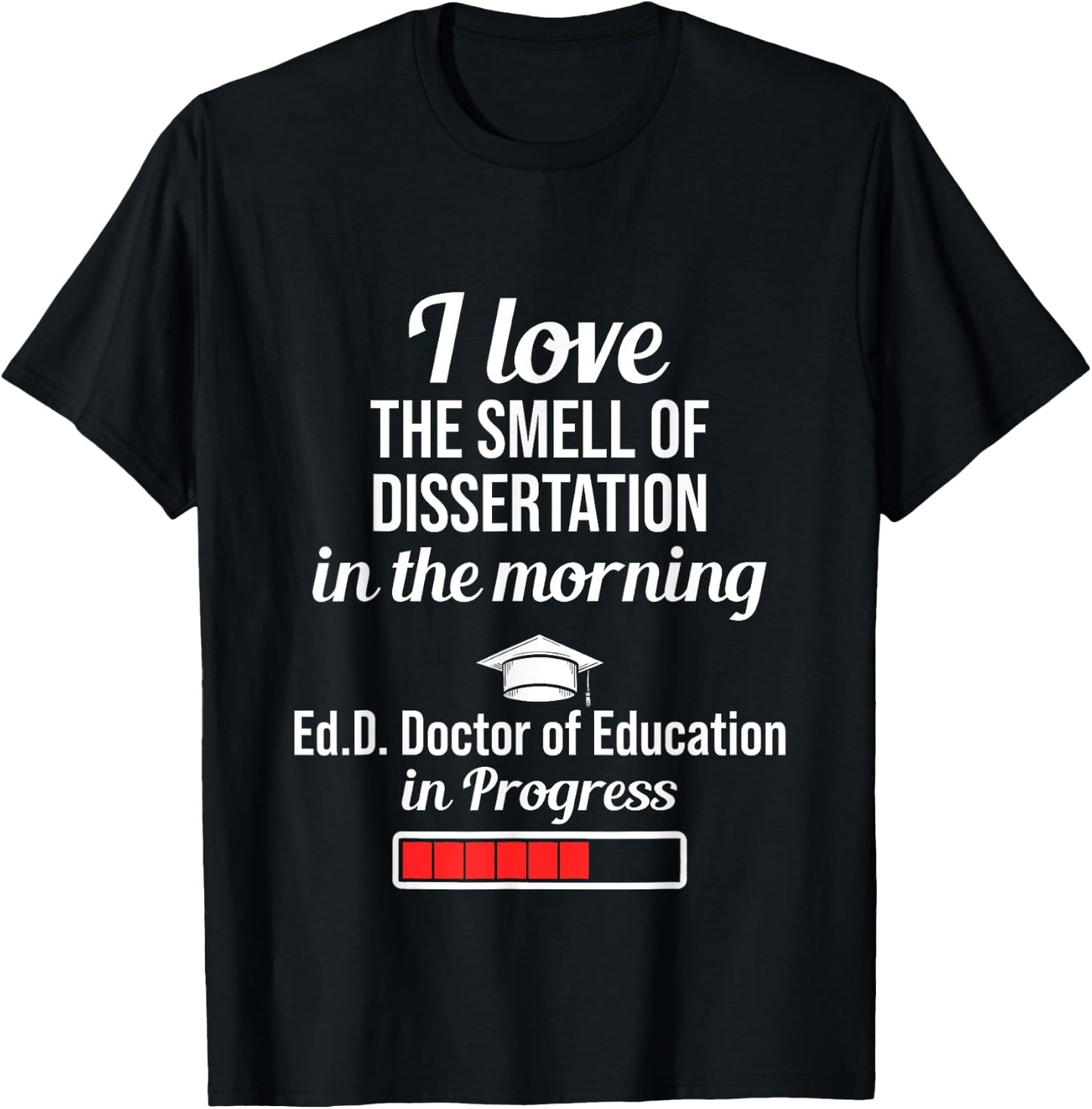 EdD Doctor of Education Dissertation Doctorate Graduation T-Shirt - T-Shirt | Black