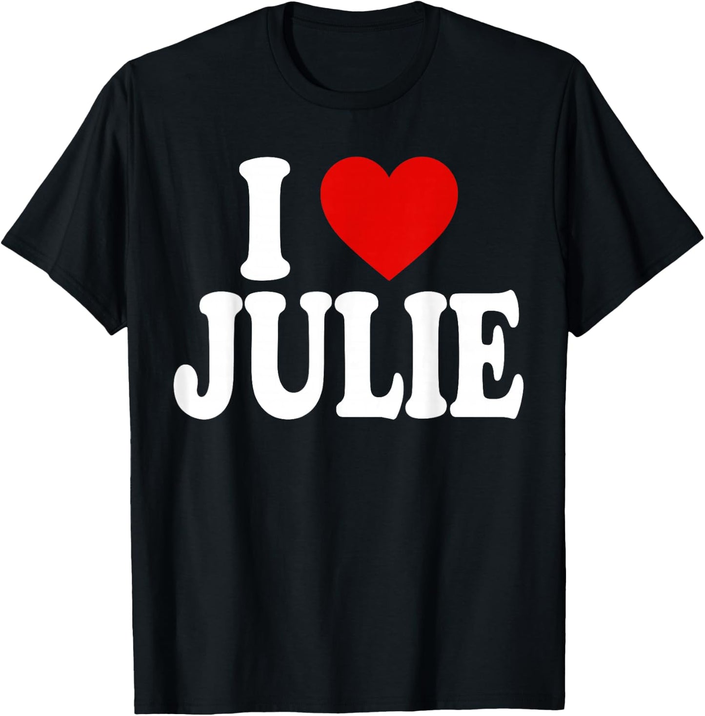I Heart Love Julie T-Shirt - T-Shirt | Black