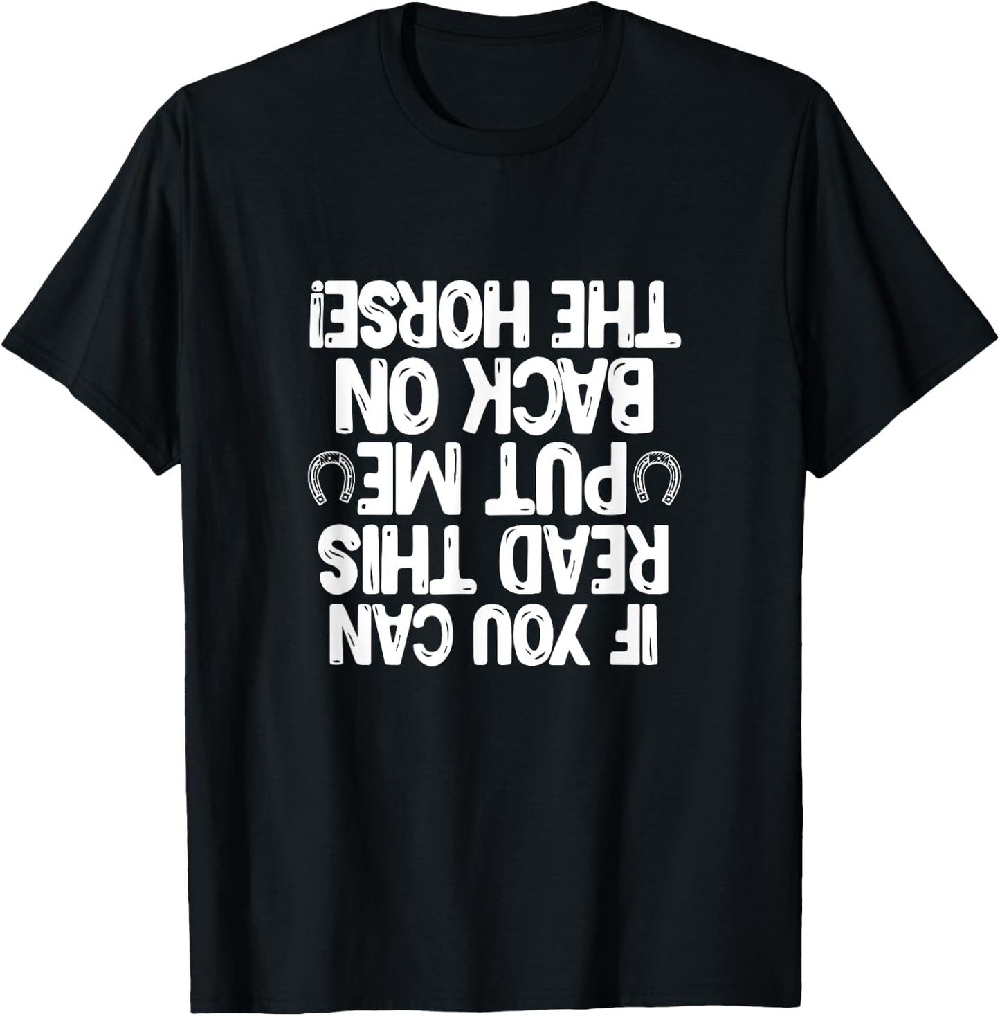 If You Can Read This Put Me Back On The Horse Equestrian T-Shirt - T-Shirt | Black