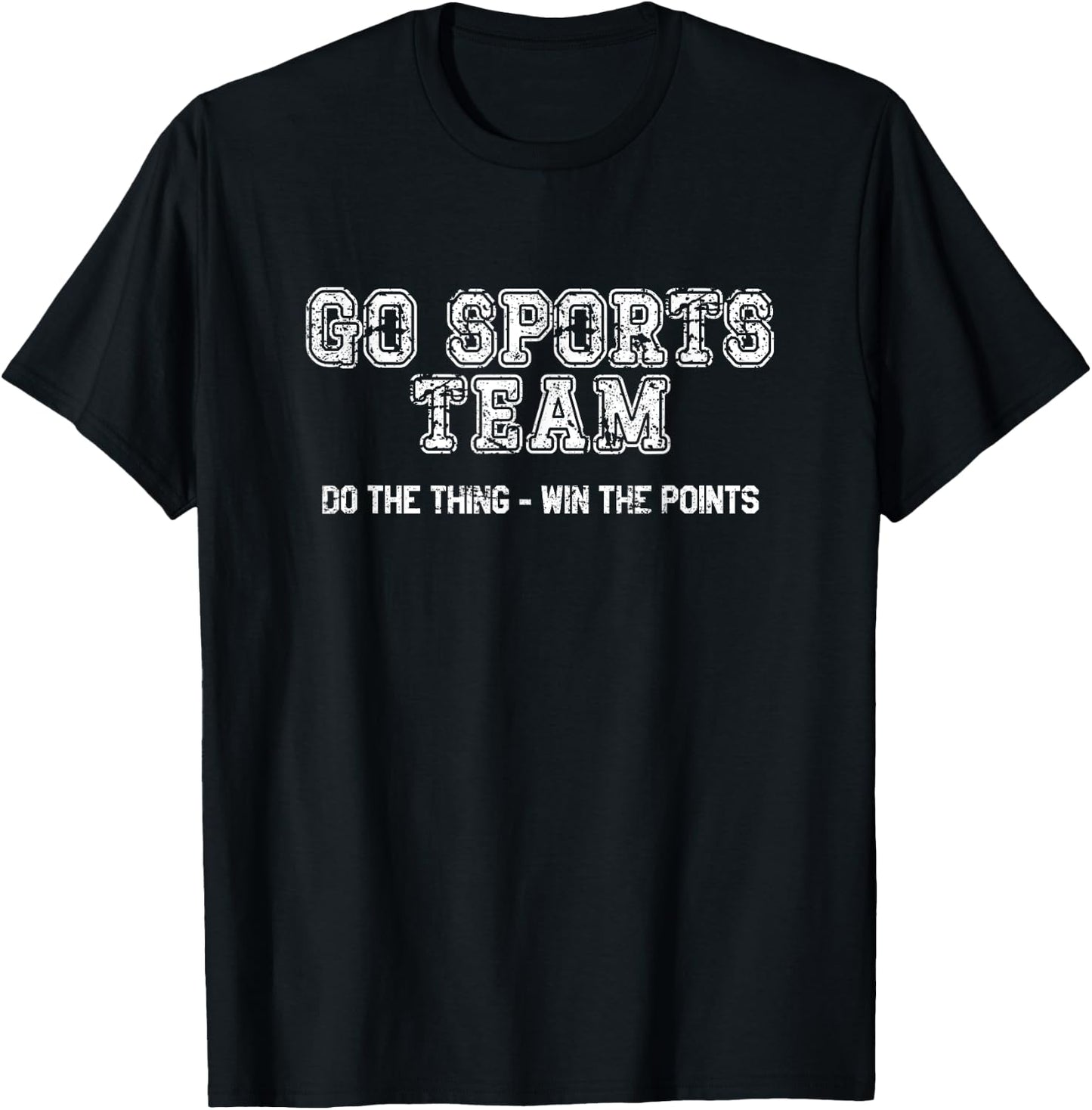 Go Sports Team, Do the Thing Win The Points, Funny Athletic T-Shirt - T-Shirt | Black