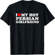 I Love My Hot Persian Girlfriend T-Shirt - T-Shirt | Black