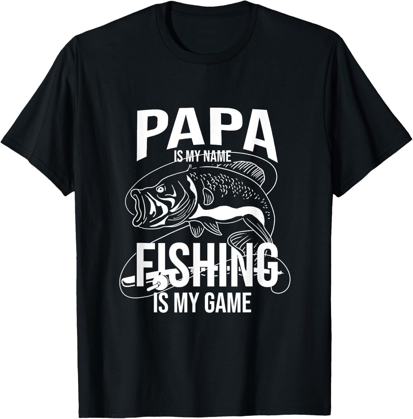 Papa Is My Name Fishing Is My Game Fathers Day Fishing T-Shirt - T-Shirt | Black