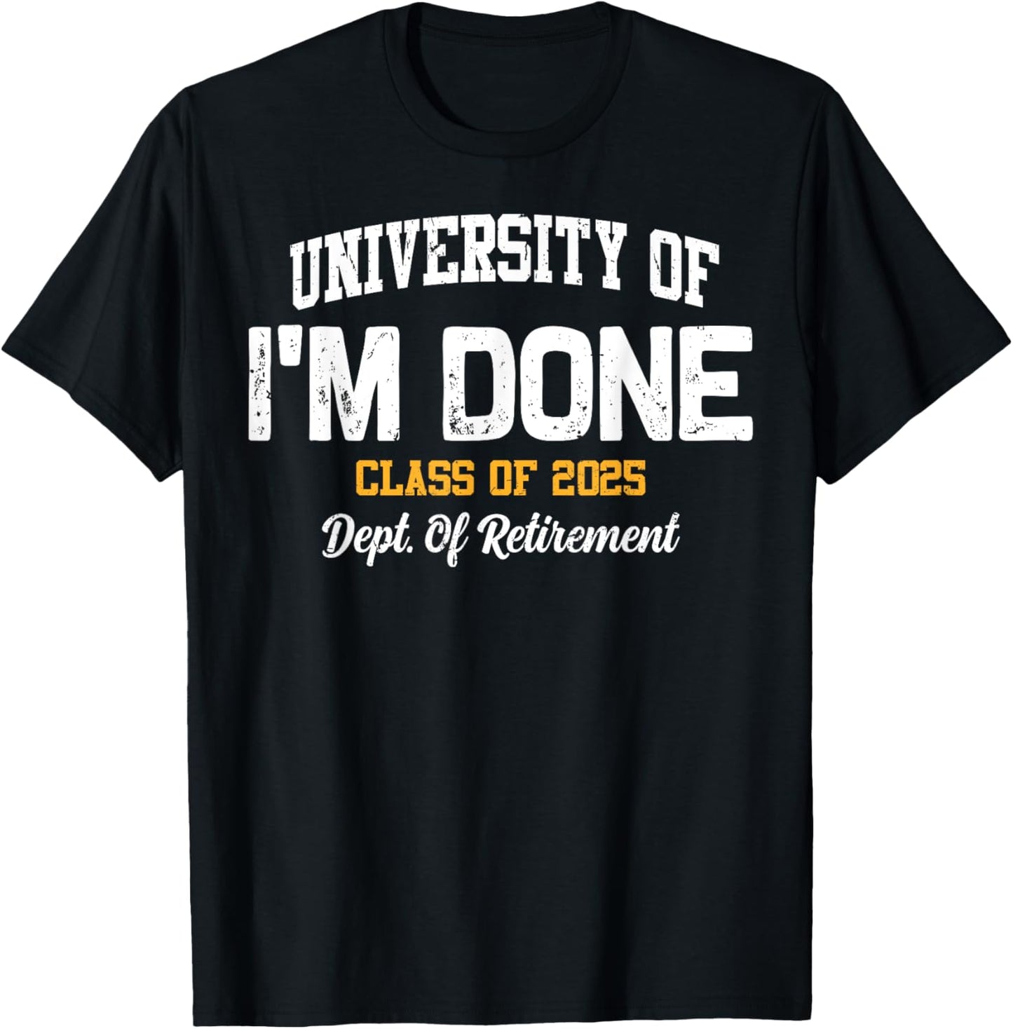 I'm Done Class Of 2025 Funny Retired Teacher Retirement 2025 T-Shirt - T-Shirt | Black